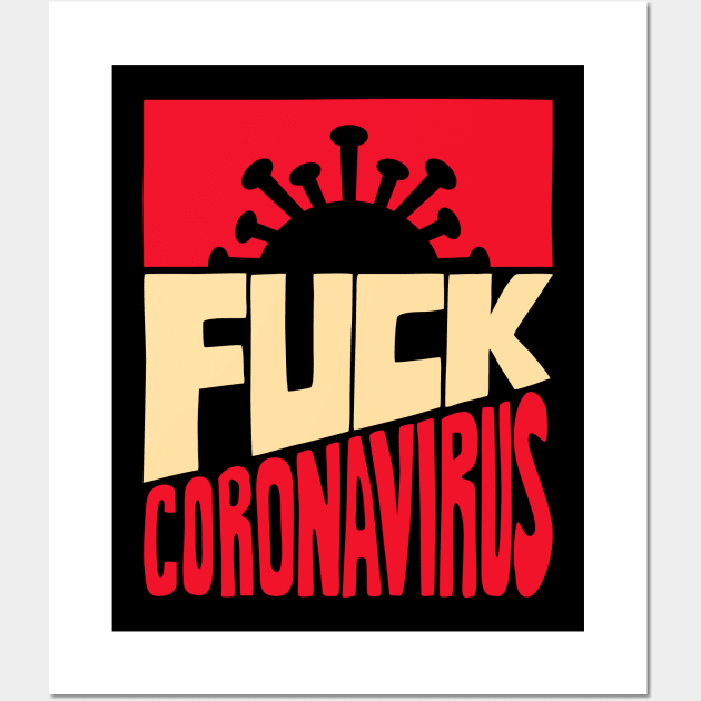 Fuck Coronavirus Wall Art by Sachpica